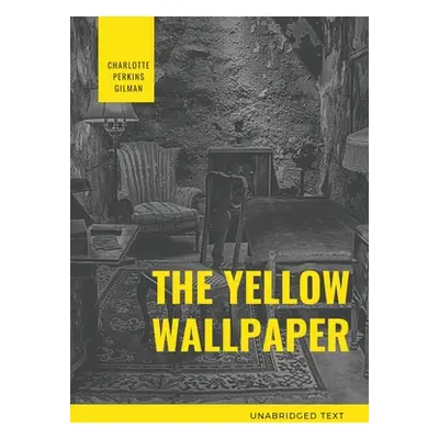 "The Yellow Wallpaper: A Psychological fiction by Charlotte Perkins Gilman" - "" ("Gilman Charlo