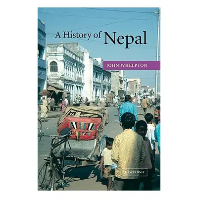 "A History of Nepal" - "" ("Whelpton John")