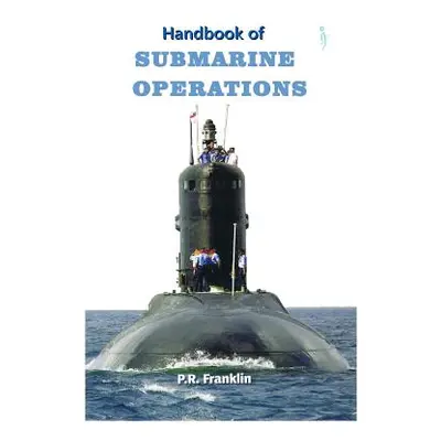 "Handbook of Submarine Operations" - "" ("Franklin (Retd) P. R.")