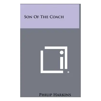 "Son of the Coach" - "" ("Harkins Philip")