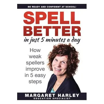 "SPELL BETTER in just 5 minutes a day" - "" ("Harley Margaret")