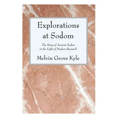 "Explorations at Sodom" - "" ("Kyle Melvin Grove")