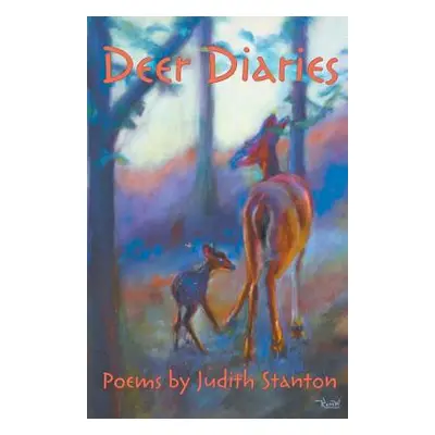 "Deer Diaries" - "" ("Stanton Judith")