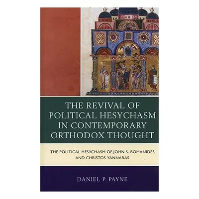 "The Revival of Political Hesychasm in Contemporary Orthodox Thought: The Political Hesychasm of