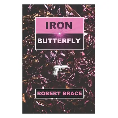 "Iron Butterfly" - "" ("Brace Robert")