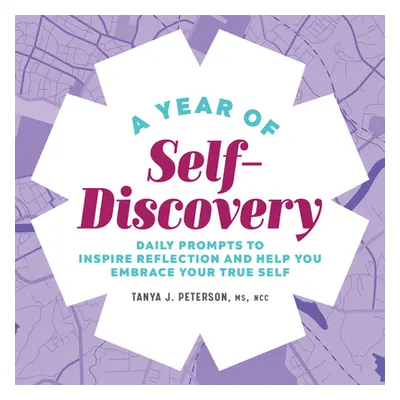 "A Year of Self-Discovery: Daily Prompts to Inspire Reflection and Help You Embrace Your True Se