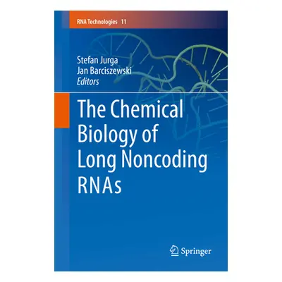 "The Chemical Biology of Long Noncoding Rnas" - "" ("Jurga Stefan")