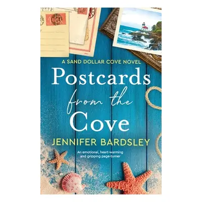 "Postcards from the Cove: An emotional, heart-warming and gripping page-turner" - "" ("Bardsley 