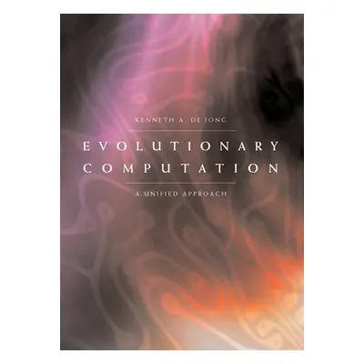 "Evolutionary Computation: A Unified Approach" - "" ("De Jong Kenneth a.")