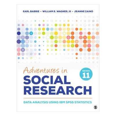 "Adventures in Social Research: Data Analysis Using IBM SPSS Statistics" - "" ("Babbie Earl R.")