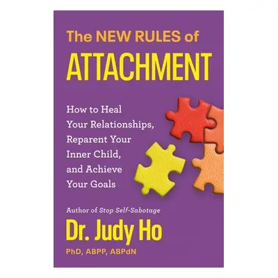 "The New Rules of Attachment: How to Heal Your Relationships, Reparent Your Inner Child, and Sec