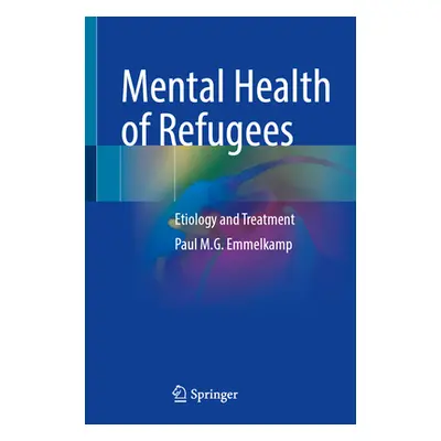 "Mental Health of Refugees: Etiology and Treatment" - "" ("Emmelkamp Paul M. G.")