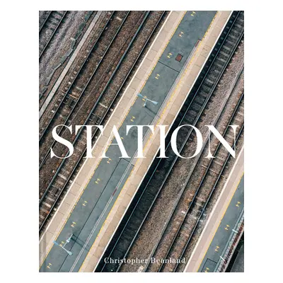 "Station: A Whistlestop Tour of 20th- And 21st-Century Railway Architecture" - "" ("Beanland Chr