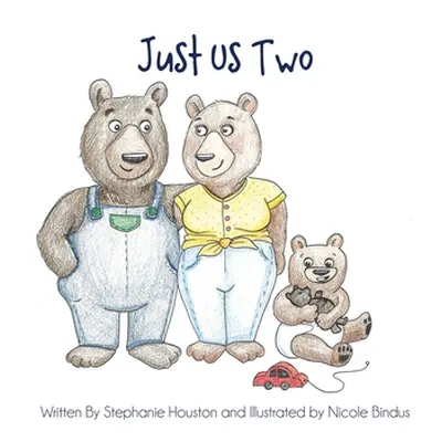 "Just Us Two" - "" ("Houston Stephanie")