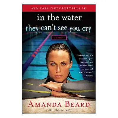 "In the Water They Can't See You Cry: A Memoir" - "" ("Beard Amanda")