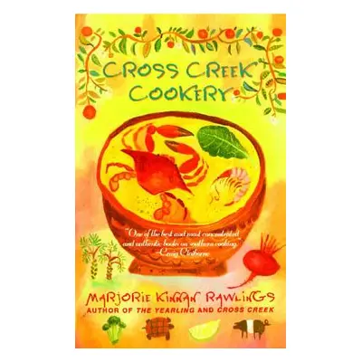 "Cross Creek Cookery" - "" ("Rawlings Marjorie Kinnan")