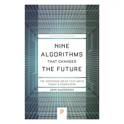 "Nine Algorithms That Changed the Future: The Ingenious Ideas That Drive Today's Computers" - ""