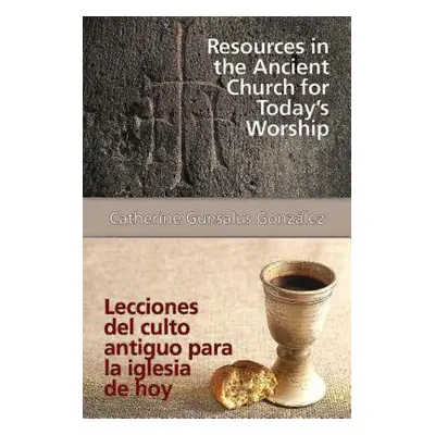 "Resources in the Ancient Church for Todays Worship Aeth: Lecciones del Culto Antiguo Para La Ig