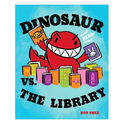 "Dinosaur vs. the Library" - "" ("Shea Bob")