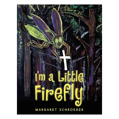 "I'm a Little Firefly" - "" ("Schroeder Margaret")