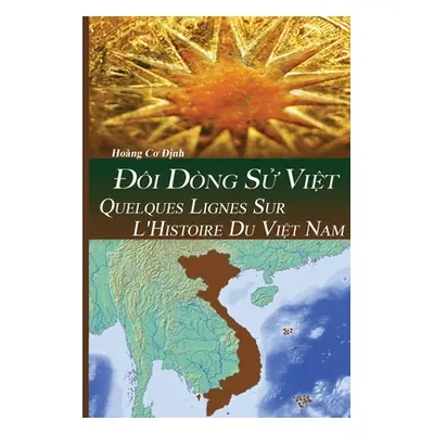 "Quelques Lignes Sur l'Histoire Du ViỆt Nam" - "" ("Hoang Dinh Co")