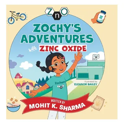 "Zochy's Adventures with Zinc Oxide" - "" ("Sharma Mohit K.")