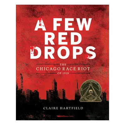 "A Few Red Drops: The Chicago Race Riot of 1919" - "" ("Hartfield Claire")