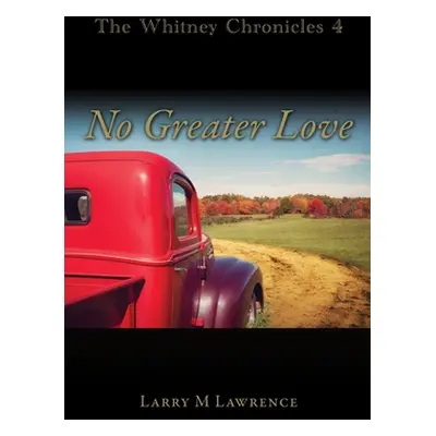 "The Whitney Chronicles 4: No Greater Love" - "" ("Lawrence Larry M.")