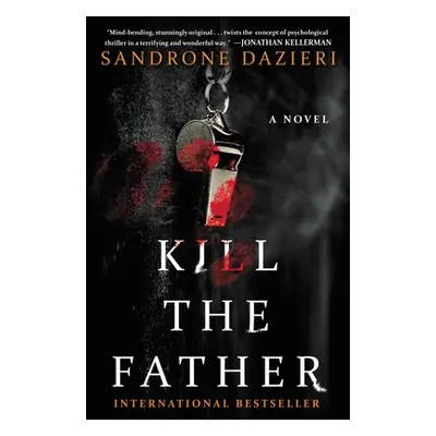 "Kill the Father: A Novelvolume 1" - "" ("Dazieri Sandrone")