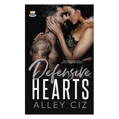 "Defensive Hearts: BTU Alumni Series Book #7" - "" ("Ciz Alley")