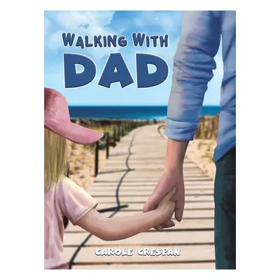 "Walking With Dad" - "" ("Crespan Carole")