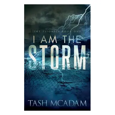 "I am the Storm" - "" ("McAdam Tash")