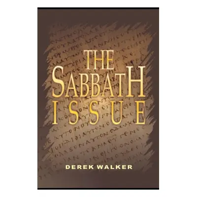 "The Sabbath Issue" - "" ("Walker Derek")