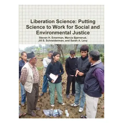 "Liberation Science: Putting Science to Work for Social and Environmental Justice" - "" ("Emerma