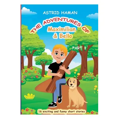 "The adventures of Maximilian and Bello: Part 1" - "" ("Haman Astrid")