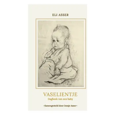 "Vaselientje, Dagboek van een baby" - "" ("Asser Eli")