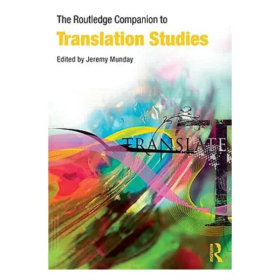 "The Routledge Companion to Translation Studies" - "" ("Munday Jeremy")