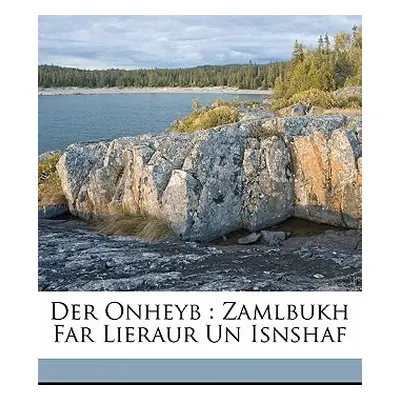 "Der Onheyb: Zamlbukh Far Lieraur Un Isnshaf" - "" ("Einhorn David")