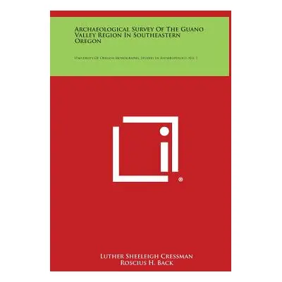 "Archaeological Survey of the Guano Valley Region in Southeastern Oregon: University of Oregon M