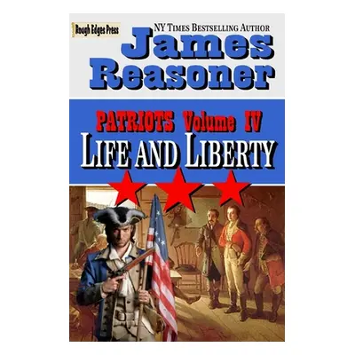 "Life and Liberty" - "" ("Reasoner James")