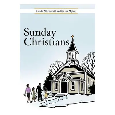 "Sunday Christians" - "" ("Allensworth Lucille")