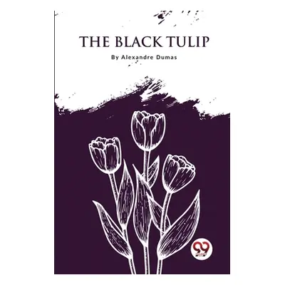 "The Black Tulip" - "" ("Dumas Pere Alexandre")