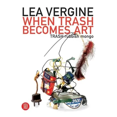 "When Trash Becomes Art: Trash Rubbish Mongo" - "" ("Vergine Lea")