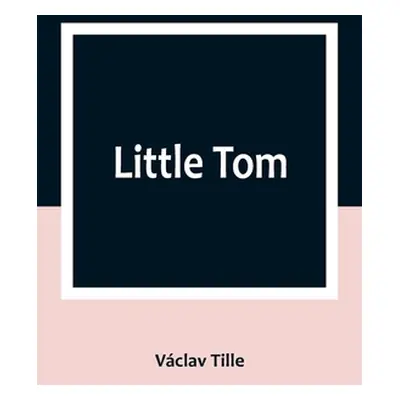 "Little Tom" - "" ("Tille Vclav")