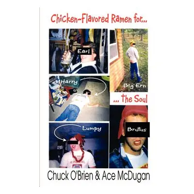 "Chicken Flavored Ramen for the Soul" - "" ("O'Brien Chuck")