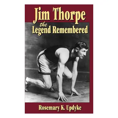 "Jim Thorpe: The Legend Remembered" - "" ("Updyke Rosemary Kissinger")