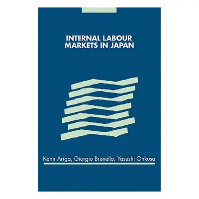 "Internal Labour Markets in Japan" - "" ("Ariga Kenn")