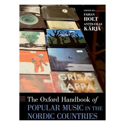 "Oxford Handbook of Popular Music in the Nordic Countries" - "" ("Holt Fabian")