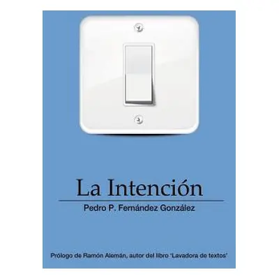 "La Intencin" - "" ("Gonzlez P. Fernndez Pedro")