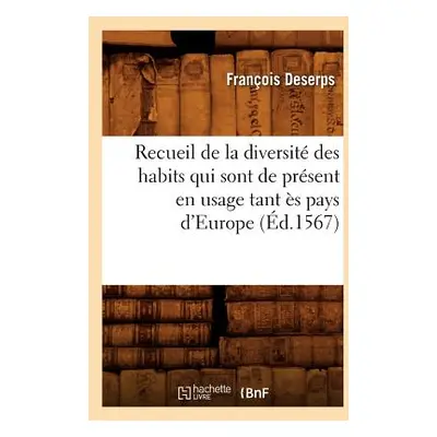 "Recueil de la Diversit Des Habits Qui Sont de Prsent En Usage Tant s Pays d'Europe (d.1567)" - 